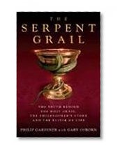 The Serpent Grail: The Truth Behind the Holy Grail, the Philosopher's Stone and the Elixir of Life