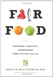 Fair Food: Growing a Healthy, Sustainable Food System for All