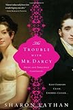 The Trouble with Mr. Darcy (Pride & Prejudice Continues)