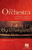 The Orchestra: A Collection of 23 Essays on Its Origins and Transformations (Book)