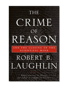 The Crime of Reason: And the Closing of the Scientific Mind