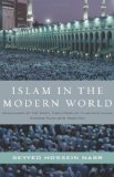 Islam in the Modern World: Challenged by the West, Threatened by Fundamentalism, Keeping Faith with Tradition