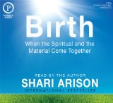 Birth: When The Spiritual and The Material Come Together (Unabridged CD)