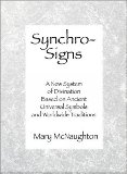 Synchro-Signs: A New System of Divination Based on Ancient Universal Symbols and Worldwide Traditions