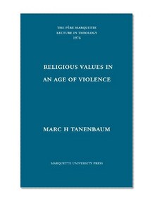 Religious Values in an Age of Violence (Pere Marquette Theology Lectures)