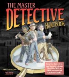 The Master Detective Handbook: Help Our Detectives Use Gadgets & Super Sleuthing Skills to Solve the Mystery & Catch the Crooks
