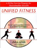 Unified Fitness: A 35-Day Exercise Program for Sustainable Health: Western and Chinese Fitness Solutions to Chronic Health Problems