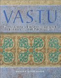 Vastu: How to Activate the Transcendental Magic Hidden in Your Home and Workspace