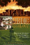 Vedic Ecology: Practical Wisdom for Surviving the 21st Century
