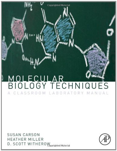 Molecular Biology Techniques: A Classroom Laboratory Manual