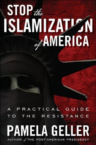 Pamela Geller'sStop the Islamization of America: A Practical Guide to the Resistance [Hardcover]2011