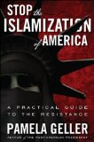 Pamela Geller'sStop the Islamization of America: A Practical Guide to the Resistance [Hardcover]2011