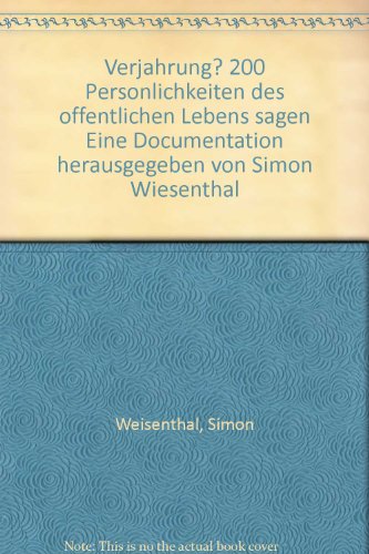 Verjahrung? 200 Personlichkeiten des offentlichen Lebens sagen Eine Documentation herausgegeben von Simon Wiesenthal