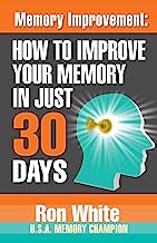 Memory Improvement:  How To Improve Your Memory In Just 30 Days