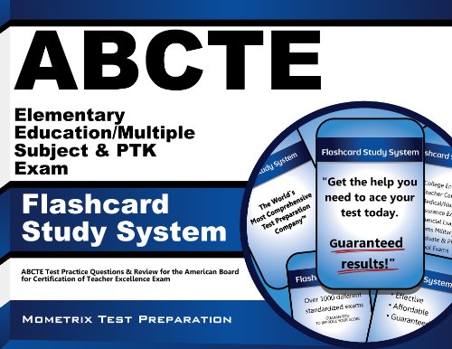 ABCTE Elementary Education/Multiple Subject & PTK Exam Flashcard Study System: ABCTE Test Practice Questions & Review for the American Board for Certification of Teacher Excellence Exam