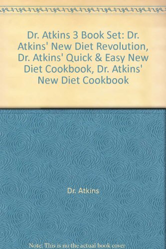 Dr. Atkins 3 Book Set: Dr. Atkins' New Diet Revolution, Dr. Atkins' Quick & Easy New Diet Cookbook, Dr. Atkins' New Diet Cookbook
