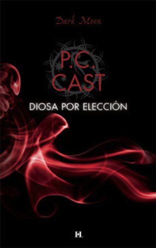 Diosa por elecciÃ³n (Dark Moon) (Spanish Edition)