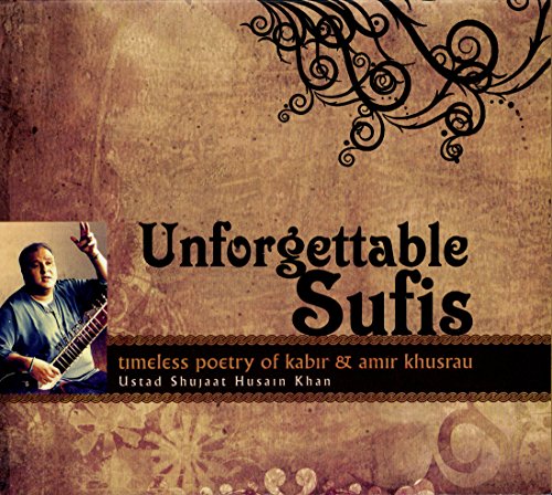 Unforgettable Sufis-Timeless Poetry Of Kabir & Amir Khusrau