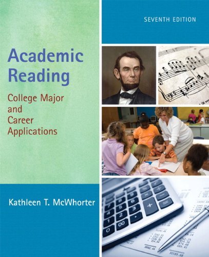 By Kathleen T. McWhorter - Academic Reading: College Major and Career Applications: 7th (seventh) Edition