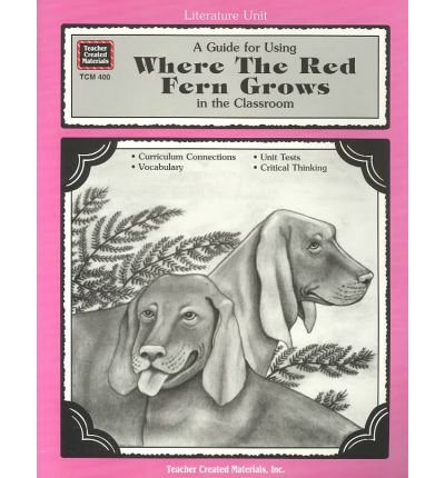 By Patty Carratello Literature Unit: A Guide for Where the Red Fern Grows (Student)