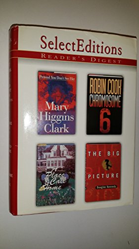Reader's Digest Condensed Books, Select Editions: Pretend You Don't See Her; The Big Picture; A Place To Call Home; Chromosome 6, Volume 6, 1997.
