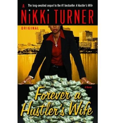 [ [ [ Forever a Hustler's Wife[ FOREVER A HUSTLER'S WIFE ] By Turner, Nikki ( Author )Apr-10-2007 Paperback
