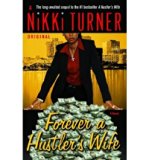 [ [ [ Forever a Hustler's Wife[ FOREVER A HUSTLER'S WIFE ] By Turner, Nikki ( Author )Apr-10-2007 Paperback