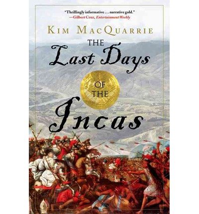 [ The Last Days of the Incas By MacQuarrie, Kim ( Author ) Paperback 2008 ]