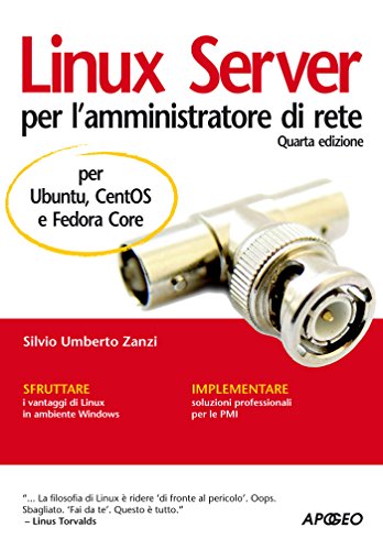 Linux Server per l'amministratore di rete: per Ubuntu, CentOS, Fedora Core (Guida completa) (Italian Edition)