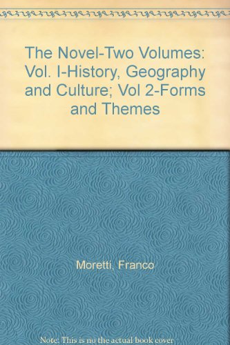 The Novel-Two Volumes: Vol. I-History, Geography and Culture; Vol 2-Forms and Themes