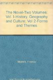 The Novel-Two Volumes: Vol. I-History, Geography and Culture; Vol 2-Forms and Themes