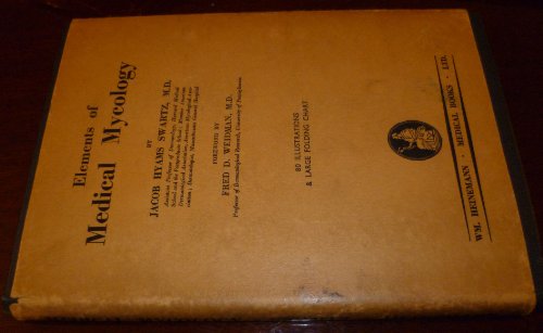 Elements of Medical Mycology by Jacob D. Weidman