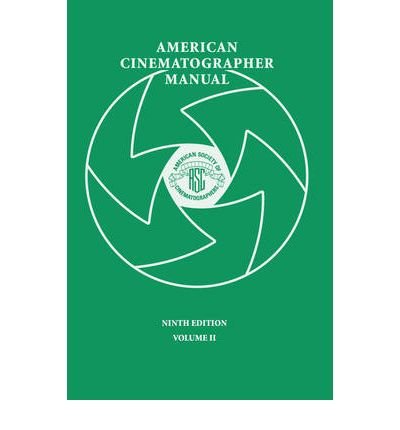 American Cinematographer Manual 9th Ed. Vol. II by Burum,ASC Stephen H.. [2007,9th Edition.] Paperback