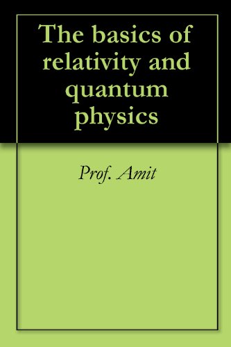 The basics of relativity and quantum physics