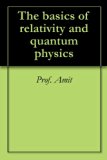 The basics of relativity and quantum physics