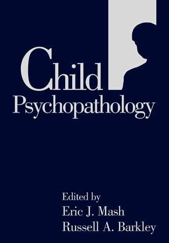 Child Psychopathology - By Mash & Barkley
