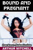 Bound and Pregnant: Darkest Submission