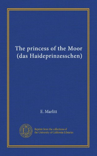 The princess of the Moor, (das Haideprinzesschen)