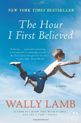 By Wally Lamb: The Hour I First Believed