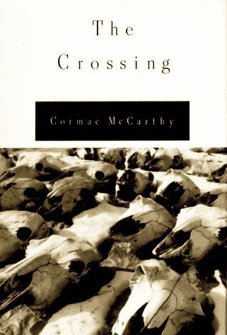By Cormac McCarthy: The Crossing