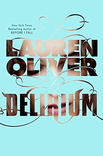 DELIRIUM By Lauren Oliver