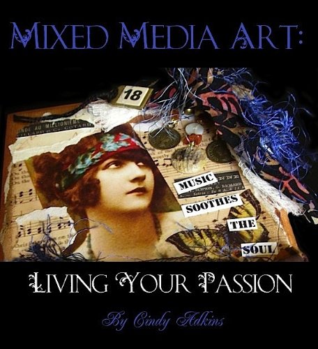 Mixed Media Art: Living Your Passion