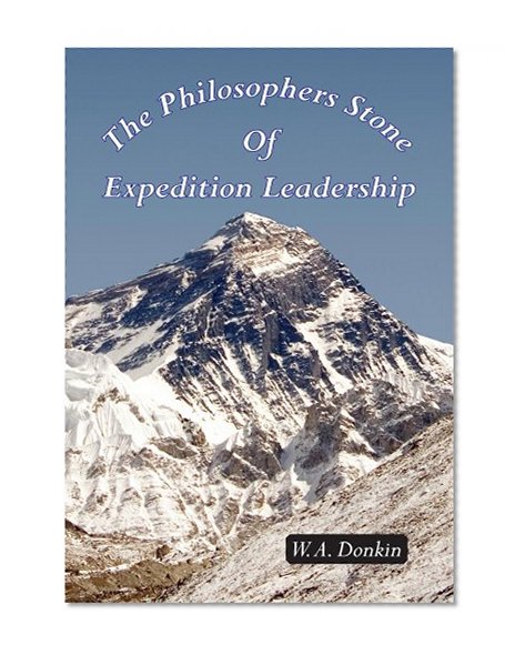 The Philosophers Stone Of Expedition Leadership