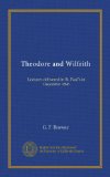 Theodore and Wilfrith: Lectures delivered in St. Paul's in December 1896