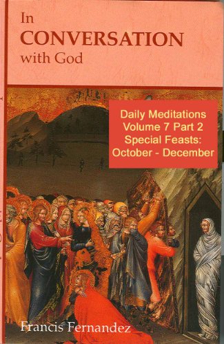 In Conversation with God - Volume 7 Part 2: Special Feasts: October - December