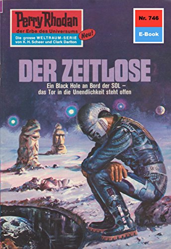 Perry Rhodan 746: Der Zeitlose (Heftroman): Perry Rhodan-Zyklus "Aphilie" (Perry Rhodan-Erstauflage) (German Edition)