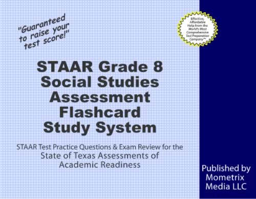STAAR Grade 8 Social Studies Assessment Flashcard Study System: STAAR Test Practice Questions & Exam Review for the State of Texas Assessments of Academic Readiness