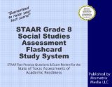STAAR Grade 8 Social Studies Assessment Flashcard Study System: STAAR Test Practice Questions & Exam Review for the State of Texas Assessments of Academic Readiness
