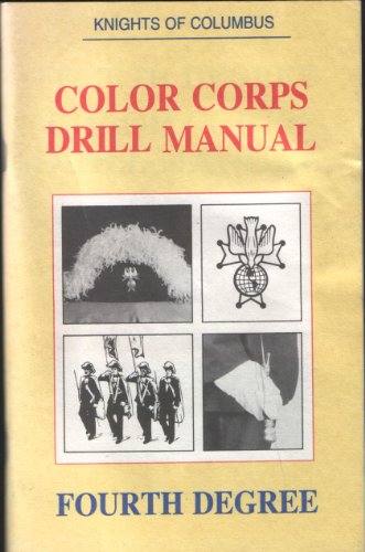 Knight of Columbus Fourth Degree Color Corps Drill Manual