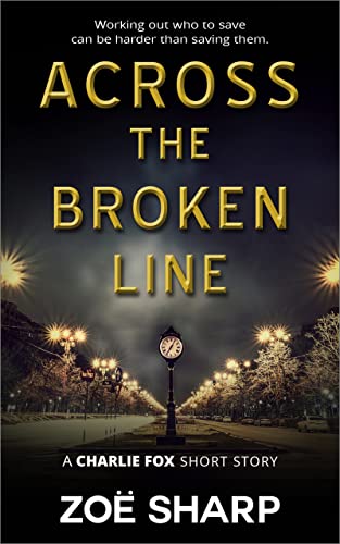 Across The Broken Line: a Charlie Fox short story (the Charlie Fox crime thriller series)